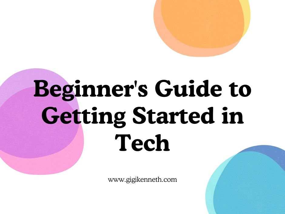 Beginner's Guide to Getting Started in Tech