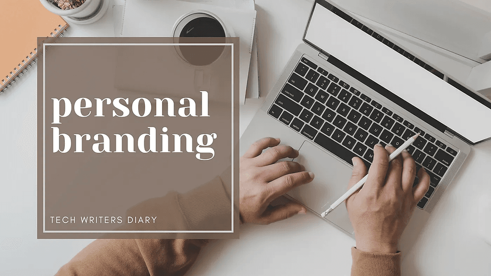 Building a Personal Brand as a Technical Writer (for Early-Career and Freelance Writers)