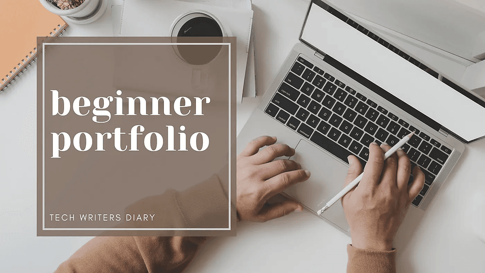 How to Build Your Technical Writing Portfolio as a Beginner