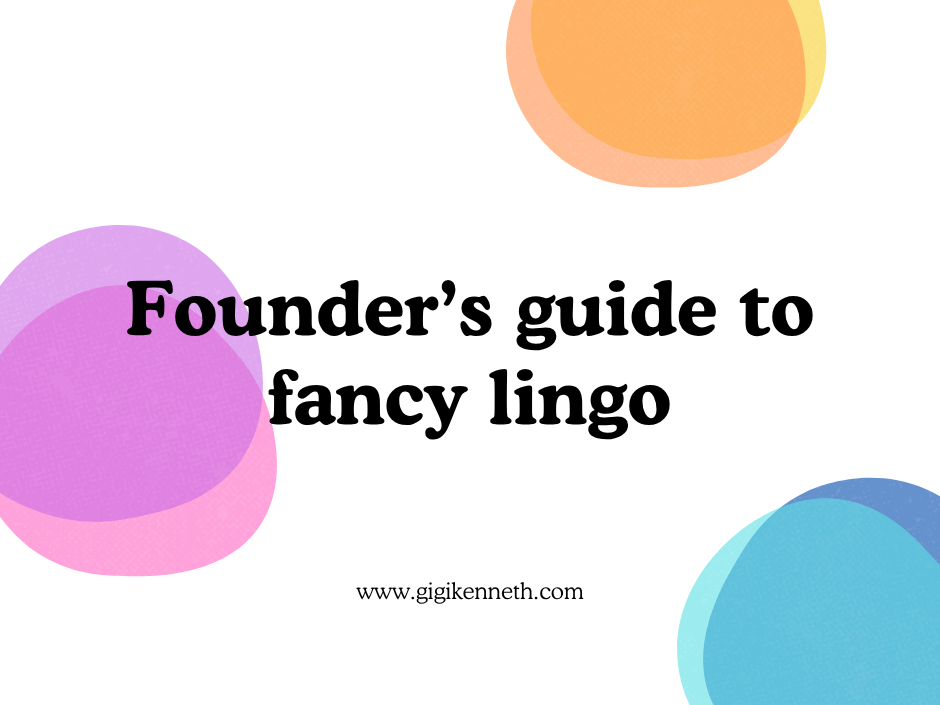 The Founder’s Survival Guide to Fancy Acronyms and Buzzwords